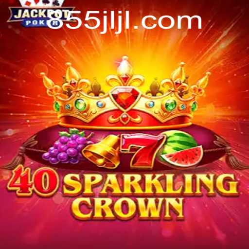 The Dazzling World of 40SparklingCrown and the Influence of 855JL